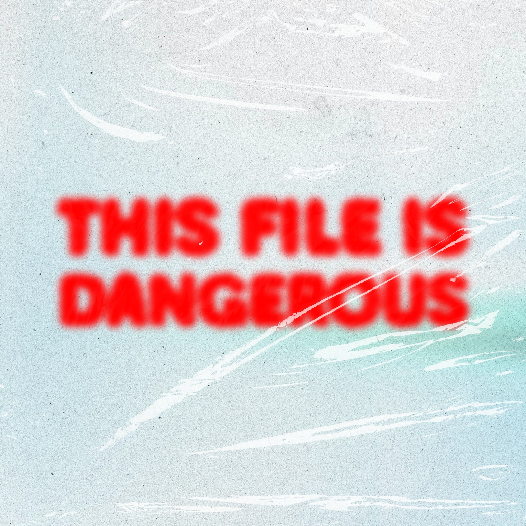 This File Is Dangerous