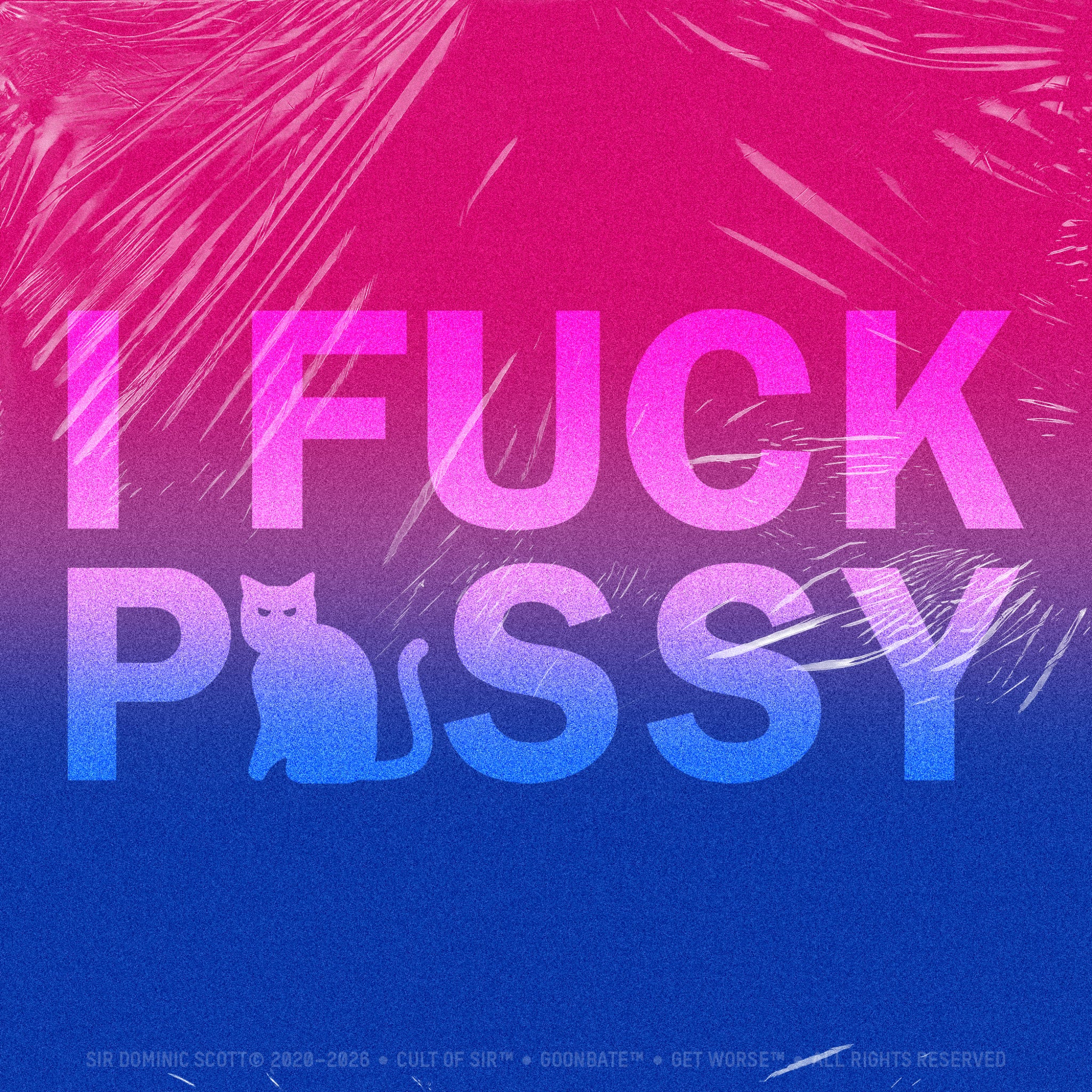I Fuck Pussy