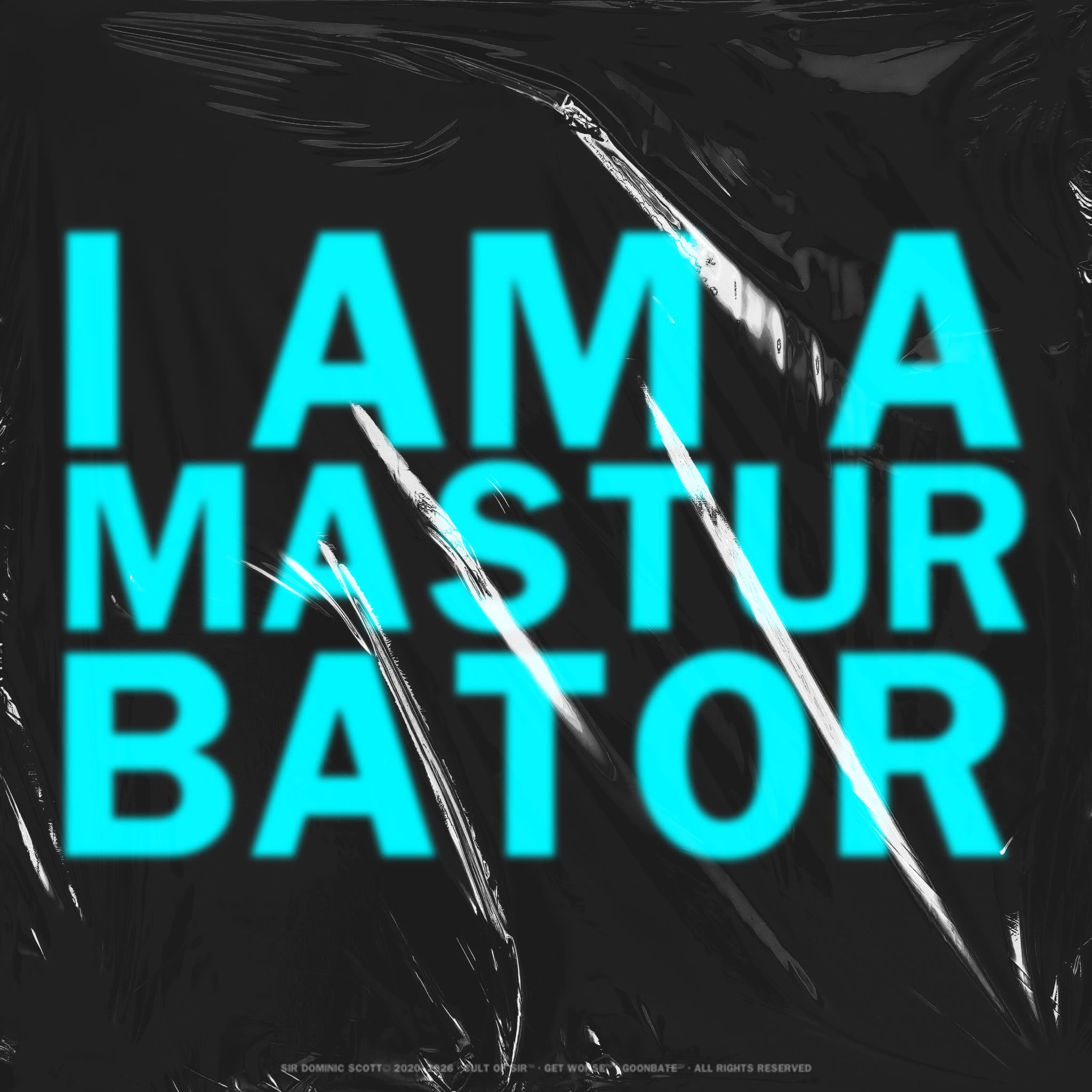 I Am A Masturbator (M)